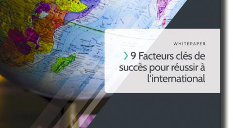 9 facteurs clés de succès pour réussir à l'international