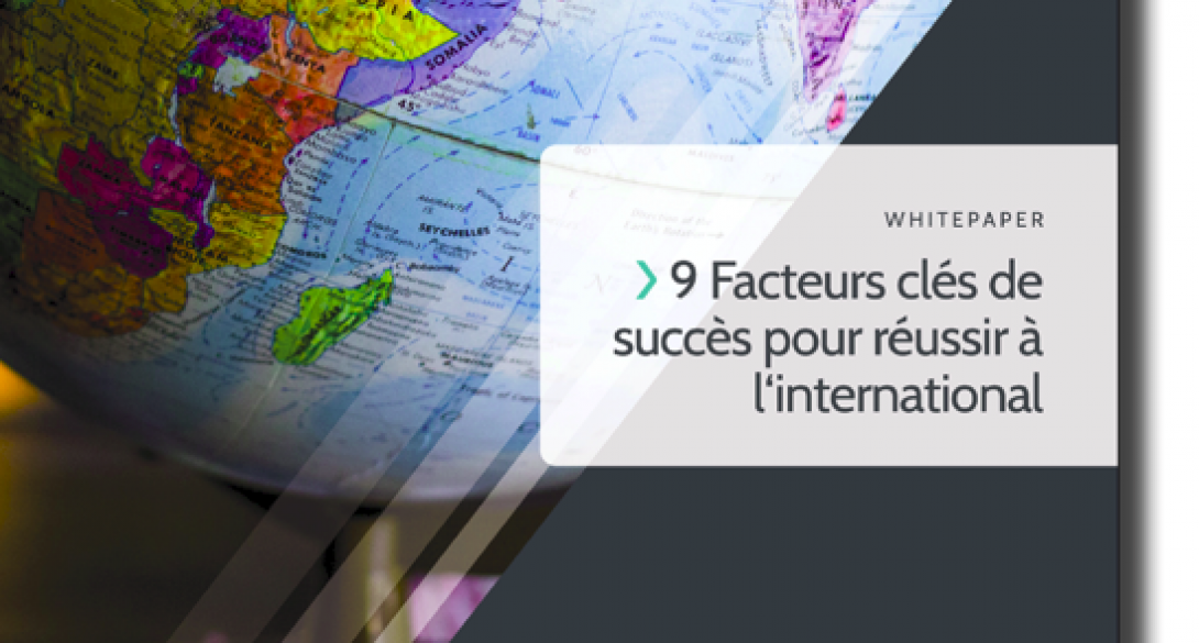 9 facteurs clés de succès pour réussir à l'international